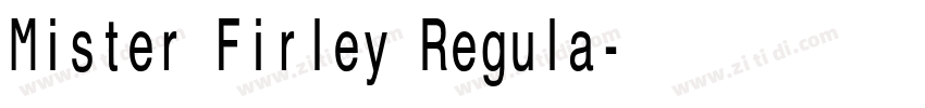 Mister Firley Regula字体转换 Mister Firley Regula字体转换
